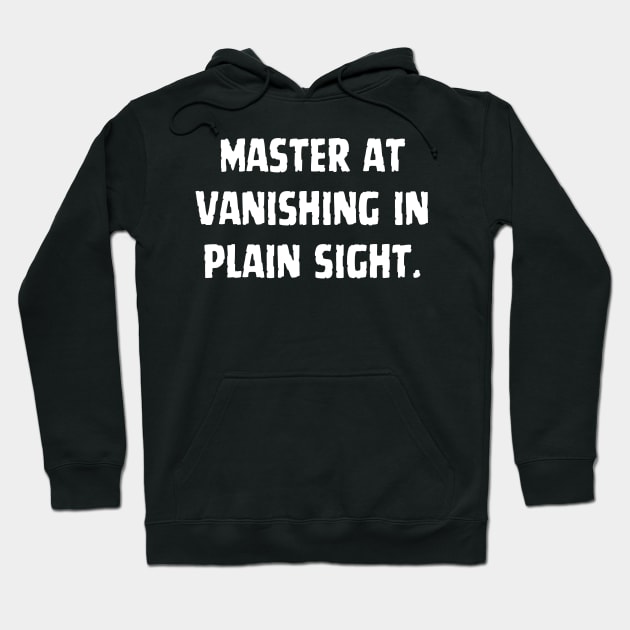 Vanishing Act: Introverts' Art of Discreet Presence Hoodie by Introvert Haven